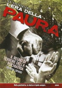 Immagine copertina libro L'era della paura. Il regno di terrore della psichiatria dietro il sipario. DVD