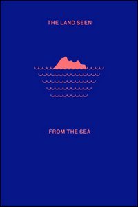 Immagine copertina libro The land seen from the sea. Ediz. illustrata