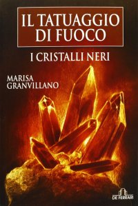 Immagine copertina libro I Cristalli Neri. Il tatuaggio di fuoco