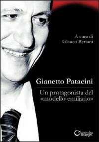 Immagine copertina libro Gianetto Patacini. Un protagonista del «modello emiliano»