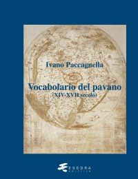 Immagine copertina libro Vocabolario del pavano (XIV-XVII secolo)