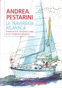 Immagine copertina libro La traversata atlantica. Preparazione, tecniche e rotte di un navigatore oceanico