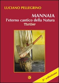 Immagine copertina libro Mannaia, l'eterno cantico della natura