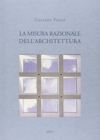 Immagine copertina libro La misura razionale dell'architettura
