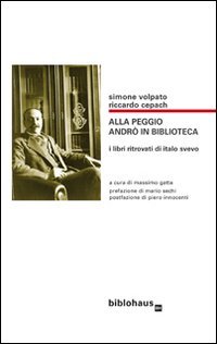 Immagine copertina libro Alla peggio andrò in biblioteca. I libri ritrovati di Italo Svevo