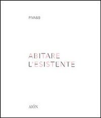 Immagine copertina libro Abitare l'esistente