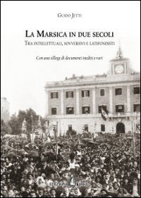 Immagine copertina libro La Marsica in due secoli. Tra intellettuali, sovversivi e latifondisti