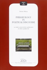 Immagine copertina libro Phraseology in political discourse. A corpus linguistics approach in the classroom