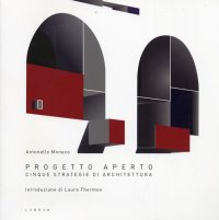 Immagine copertina libro Progetto aperto. Cinque strategie di architettura. Ediz. illustrata