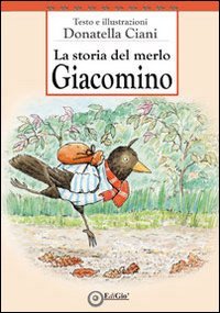 Immagine copertina libro La storia del merlo Giacomino