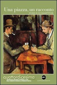 Immagine copertina libro Una piazza, un racconto. Storie di scommettitori