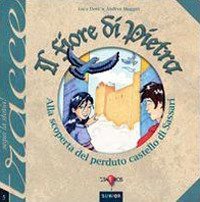 Immagine copertina libro Il fiore di pietra. Alla scoperta del perduto castello di Sassari