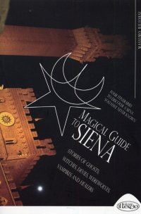 Immagine copertina libro Magical guide to Siena. Stories of ghosts, witches, devils, werewolves, vampires and healers