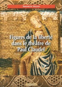 Immagine copertina libro Figures de la liberté dans le théâtre de Paul Claudel