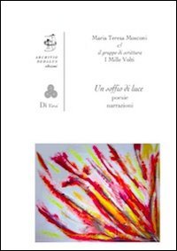 Immagine copertina libro Un soffio di luce. Poesie narrazioni