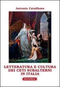 Immagine copertina libro Letteratura e cultura dei ceti subalterni in Italia