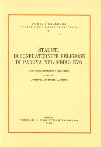 Immagine copertina libro Statuti di confraternite religiose di Padova nel Medio evo. Testi, studio introduttivo e cenni storici