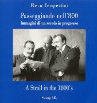 Immagine copertina libro Passeggiando nell'800. Immagini di un secolo in progresso. Ediz. italiana e inglese