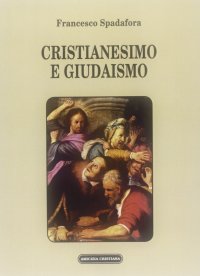 Immagine copertina libro Cristianesimo e giudaismo