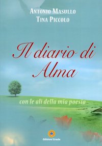 Immagine copertina libro Il diario di Alma con le ali della mia poesia
