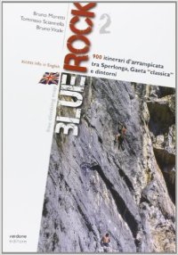 Immagine copertina libro Blue rock 2. 900 itinerari d'arrampicata tra Sperlonga, Gaeta «classica» e dintorni