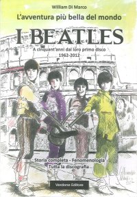 Immagine copertina libro L'avventura più bella del mondo. I Beatles. A cinquanta anni dal loro primo disco 1962-2012