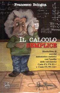 Immagine copertina libro Il calcolo semplice. L'uso delle calcolatrici Casio nella didattica quotidiana