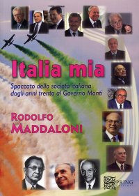 Immagine copertina libro Italia mia. Spaccato della società italiana dagli anni trenta al governo Monti