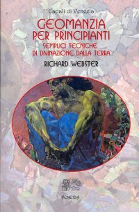 Immagine copertina libro Geomanzia per principianti. Semplici tecniche di divinazione dalla terra