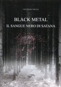Immagine copertina libro Black metal. Il sangue nero di satana