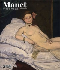 Immagine copertina libro Manet. Ritorno a Venezia. Ediz. illustrata