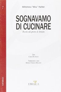 Immagine copertina libro Sognavamo di cucinare. Ricette dal ghetto di terezìn