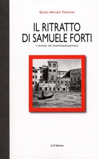 Immagine copertina libro Il ritratto di Samuele Forti. Il mondo nel duemilasessantuno