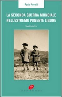 Immagine copertina libro La Seconda guerra mondiale nell'estremo Ponente ligure