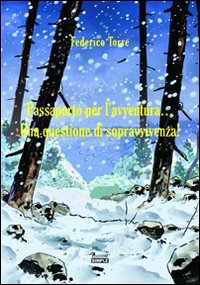 Immagine copertina libro Passaporto per l'avventura... Una questione di sopravvivenza!