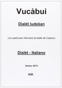Immagine copertina libro Vucàbui dialèt ludesan-italiano. (Cun particular riferiment al dialet de Castion)