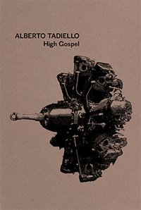 Immagine copertina libro Alberto Tadiello. High gospel. Ediz. italiana e inglese