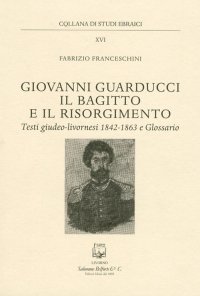 Immagine copertina libro Giovanni Guarducci, il bagitto e il Risorgimento