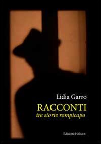 Immagine copertina libro Racconti. Tre storie rompicapi