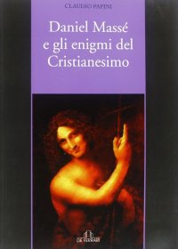 Immagine copertina libro Daniel Massé e gli enigmi del cristianesimo