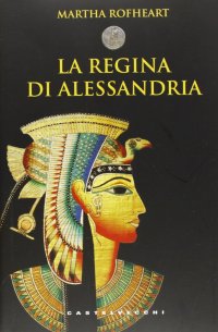 Immagine copertina libro La regina di Alessandria