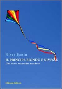 Immagine copertina libro Il principe biondo e Nivesse. Una storia realmente accaduta