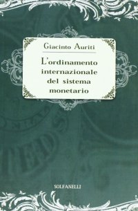 Immagine copertina libro L'ordinamento internazionale del sistema monetario