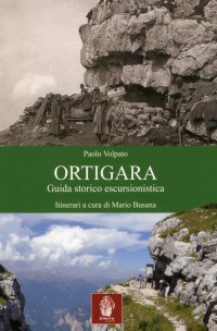 Immagine copertina libro Monte Ortigara. Guida storico-escursionista