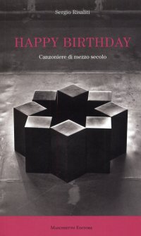 Immagine copertina libro Happy birthday. Canzoniere di mezzo secolo