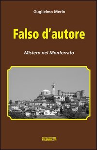Immagine copertina libro Falso d'autore. Mistero nel Monferrato