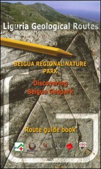 Immagine copertina libro Liguria geological routes. Beigua regional nature park. Discovering beigua geopark. Route guide book