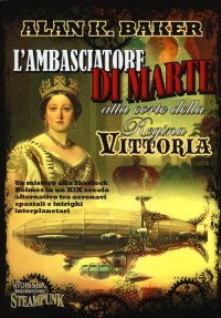 Immagine copertina libro L'ambasciatore di Marte alla corte della regina Vittoria