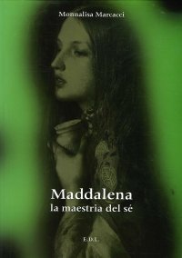 Immagine copertina libro Maddalena. La maestria del sé