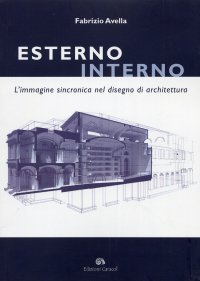 Immagine copertina libro Esterno interno. L'immagine sincronica nel disegno di architettura